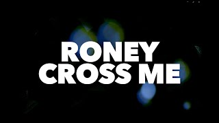 Roney  Cross Me Lyric Video [upl. by Anelle683]