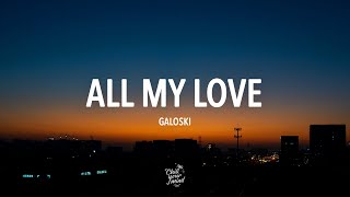 Galoski  All My Love [upl. by Annawal]