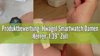 Produktbewertung Hwagol Smartwatch Damen Herren 139quot Zoll Touchscreen Smart Watch mit Bluetooth A [upl. by Enelrad]