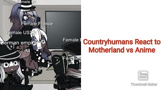 Countryhumans React To Motherland Vs Anime [upl. by Landy231]