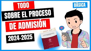 TODO PARA EL PROCESO DE ADMISIÓN EN EDUCACIÓN BÁSICA 20242025 [upl. by Kaete]