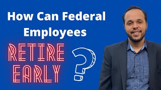 How Federal Employees Can Retire Early in under 3 mins [upl. by Beniamino486]