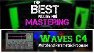 The Best Plugins For Mastering  WAVES C4 Multiband Parametric Processor [upl. by Hacker71]