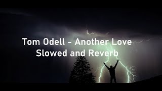 Tom Odell  Another Love Slowed amp Reverb [upl. by Adnavoj1]