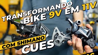 Como transformar sua bike 9V em 11V com Shimano Cues Pedaleria [upl. by Janice]