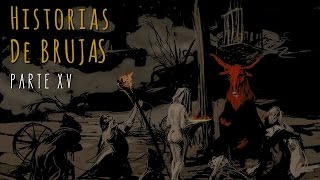 HISTORIAS DE BRUJAS RECOPILACIÓN XV [upl. by Major897]