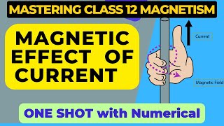 🔴 Mastering the Magnetic Effect of Current Class 12 Physics  Electricity and Magnetism in One Shot [upl. by Kitty]