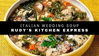 Italian Wedding Soup with Rudys Kitchen Express [upl. by Ecnarolf]