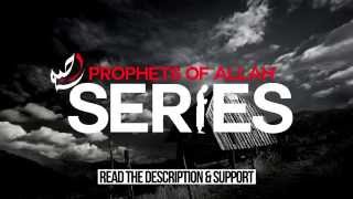 Support Prophets of Allah Series  By TheMercifulServant [upl. by Anawd387]