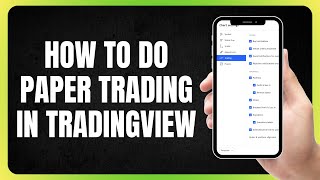 How To Paper Trade In TradingView Quick and Easy Guide [upl. by Miche842]