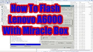 How To Flash Lenovo A6000 With Miracle Box [upl. by Dweck]