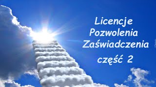 Licencje pozwolenia zaświadczenia i paranoicy Część 2 [upl. by Aicnorev697]