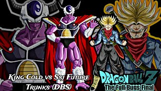 King Cold vs Ssj Future Trunks DBS  Dragon Ball Z The Full Bugs Final  DBZ TTT MOD [upl. by Kalina75]