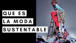 Que es moda sustentable  Moda ecológica  StoryTimeFashionEdition [upl. by Rehptosirhc337]