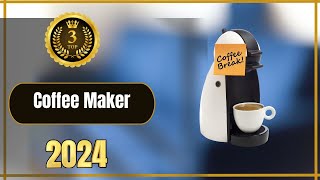 Best Coffee Maker 2024 Ultimate Solution for Coffee Maker 2024 [upl. by Rachael]