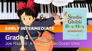 Joe Hisaishi  A Town with an Ocean View  ABRSM 20252026 Grade 4 Piano A14  Intermediate Piano [upl. by Bounds]