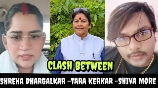 CLASH BETWEEN SHREHA DHARGALKAR TARA KERKAR amp SHIVA MORE [upl. by Etnuahs]