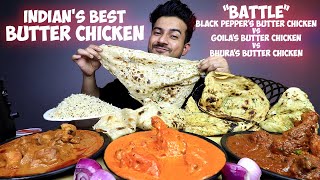 BEST BUTTER CHICKEN BATTLE  BLACK PEPPER vs GOILAS vs BHURA BUTTER CHICKEN WITH BUTTER NAAN [upl. by Conway972]