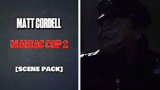 Matt Cordell MANIAC COP 2 SCENE PACK [upl. by Neral]