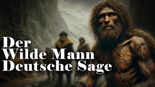 Der Wilde Mann  Eine Deutsche Sage [upl. by Sommers]