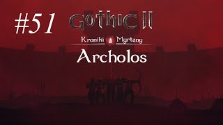 Zagrajmy w Gothic  Kroniki Myrtany Archolos part 51 [upl. by Cointon]