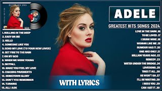 Adele Greatest Hits Full Album 2024  Adele Best Songs Playlist 2024 With Lyrics [upl. by Phila625]