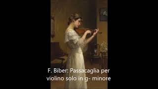 F Biber  Passacaglia for solo violin in g minor  quotGuardian Angelquot [upl. by Ilocin]