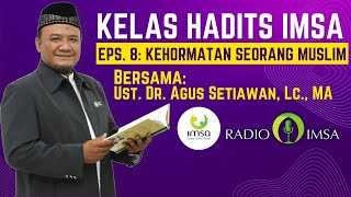 Kelas Hadits Arbain  8 Hadits Kehormatan Seorang Muslim [upl. by Lennox184]