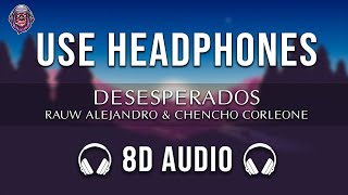 Rauw Alejandro amp Chencho Corleone  Desesperados 8D Audio  8D EARPHONE Use Headphones 🎧 [upl. by Dita]