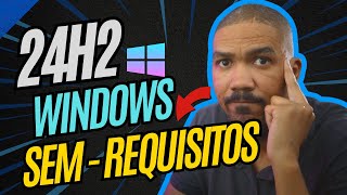 Atualize Para windows 11 24h2 Sem Requisitos CPURAMTPM Atualizado 2025 [upl. by Ginevra580]