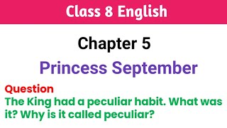 The King had a peculiar habitWhat was it Why is it called peculiar Princess September Class 8 Eng [upl. by Goober974]