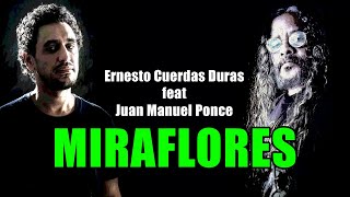 Miraflores  Ernesto Cuerdas Duras feat Juan Manuel Ponce [upl. by Kenley]