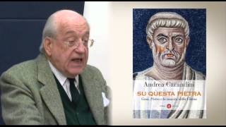 quotSu questa pietra Gesù Pietro e la nascita della Chiesaquot il saggio del Prof Andrea Carandini  HD [upl. by Imuy]