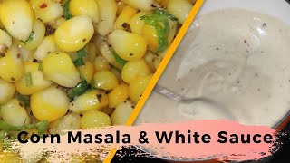 Corn Masala and White Sauce  मकई मसाला और सफेद सॉस [upl. by Akemrehs647]