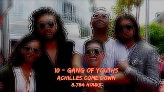 Gang of Youths  Achilles Come Down  10 Hours [upl. by Hahnert692]