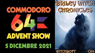 C64 ADVENT SHOW  5 dicembre 2021 BRILEY WITCH CHRONICLES JRPG inglese del 2021 per Commodoro [upl. by O'Meara392]