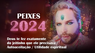 PEIXES 2024  Deus te fez do jeitinho que ele precisavaAutoaceitaçãoUtilidade Espiritual [upl. by Sirrot]