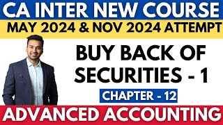 Buy Back of Securities  1  CH  12  CA INTER Advanced Accounting  CA Parag gupta [upl. by Longwood]