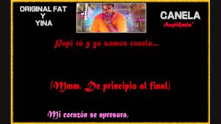 Original Fat amp Yina  Canela Con Letra [upl. by Arabela]