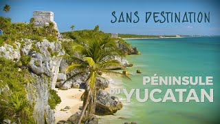 LA PÉNINSULE DU YUCATÀN  Guide Voyage au Mexique 4K [upl. by Lohner161]