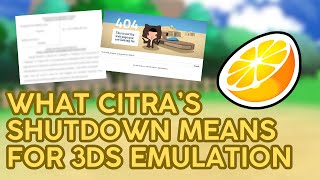 What Citras Shutdown Means For 3DS Emulation [upl. by Eetnwahs]