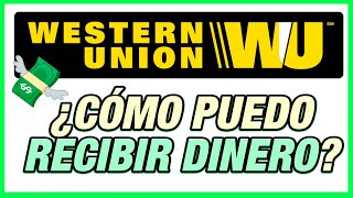 💰 Cómo RECIBIR DINERO por WESTERN UNION  Todo lo que Debes Saber para cobrar por WesterUnion  2024 [upl. by Melicent524]