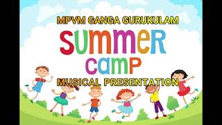 MPVM Ganga Gurukulam Celebrating Summer Camp  Musical Presentation [upl. by Mercier680]