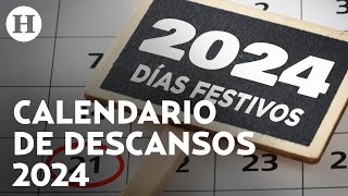 Días feriados México 2024 vacaciones y puentes de este año se suma nuevo día de descanso [upl. by Ainafetse294]