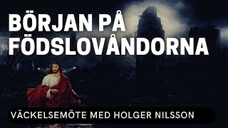 BÖRJAN PÅ FÖDSLOVÅNDORNA  Holger Nilsson  Vetlanda Friförsamling [upl. by Ytsim]