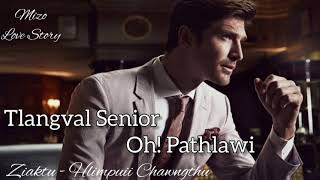 Tlangval Senior Oh  Pathlawi  Mizo Love Story [upl. by Sajovich115]