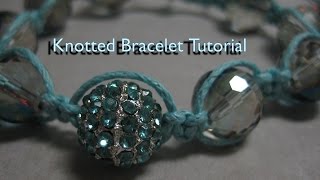 Knotted Bracelet Tutorial [upl. by Stock1]