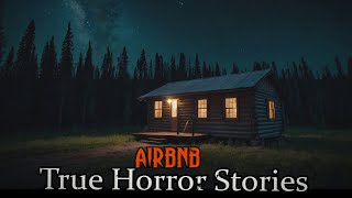 3 TRUE Creepy Airbnb Horror Stories [upl. by Kristos]