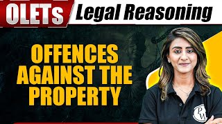 Legal Reasoning  Offences Against The Property  OLETs [upl. by Roxy]