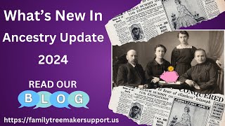 Check Whats New In Ancestry Update 2024  Family Tree Maker Support [upl. by Sina]